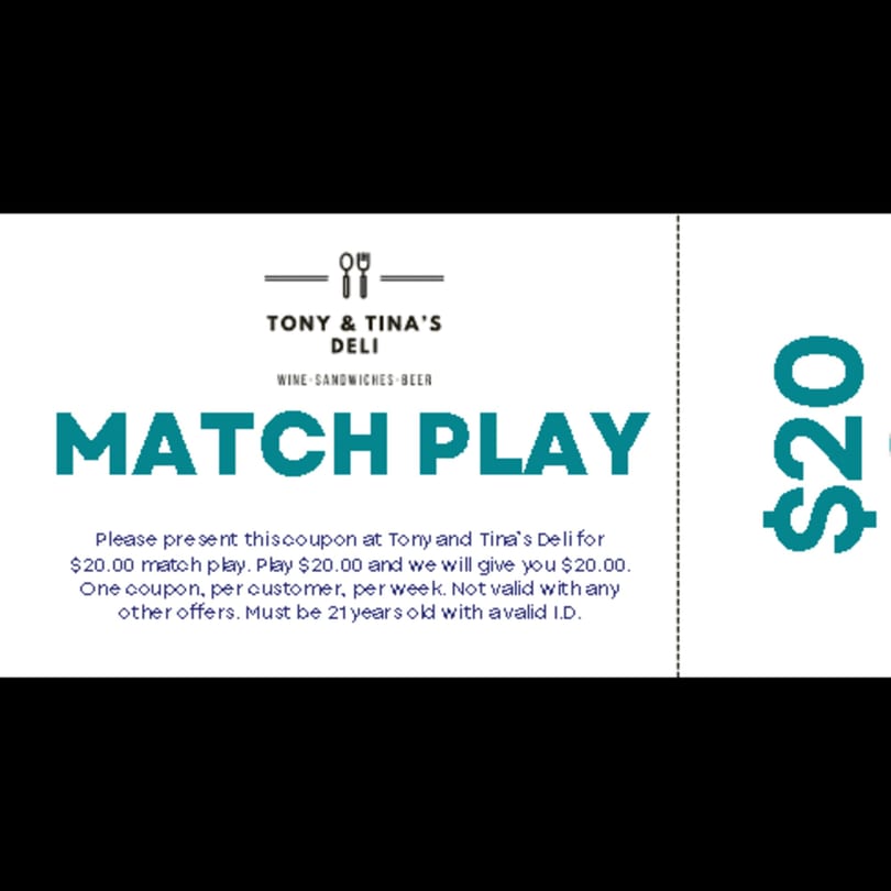 A Tony and Tina's Deli coupon for $20 match play, with details on usage.