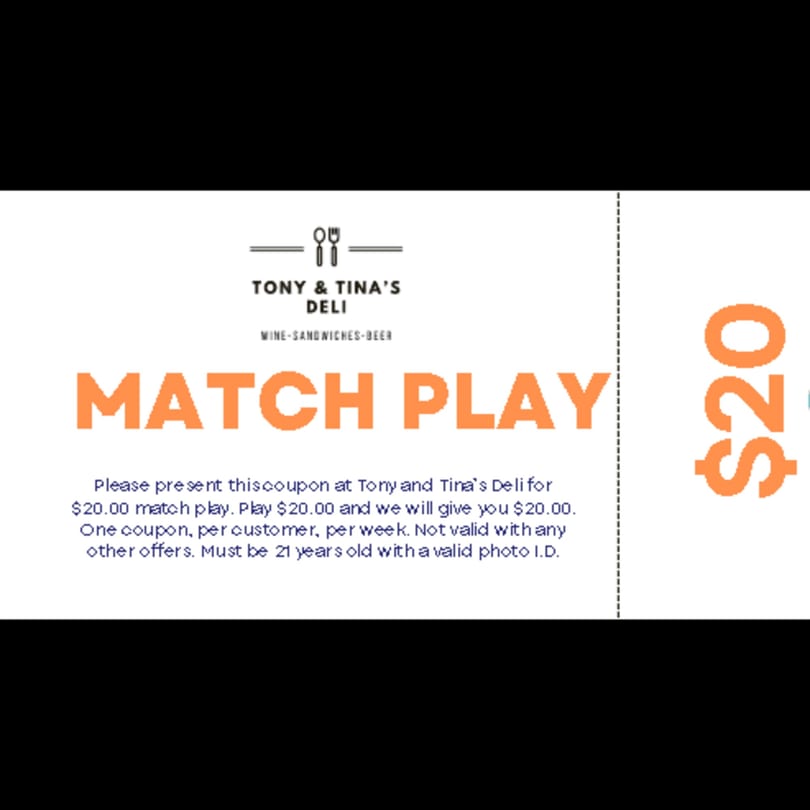 Tony & Tina's Deli coupon for a $20 match play, offering $20 with a $20 purchase.
